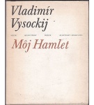Môj Hamlet – Vladimir Semjonovič Vysockij
