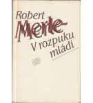 V rozpuku mládí – Robert Merle