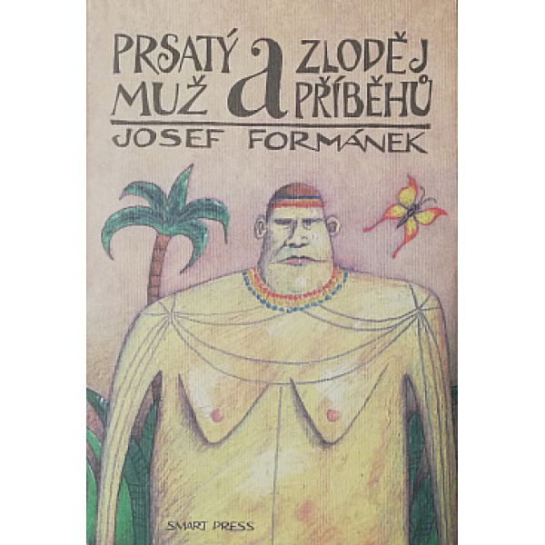 Prsatý muž a zloděj příběhů - Josef Formánek