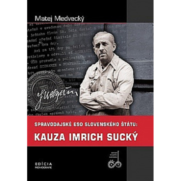 Spravodajské eso slovenského štátu: kauza Imrich Sucký - Matej Medvecký