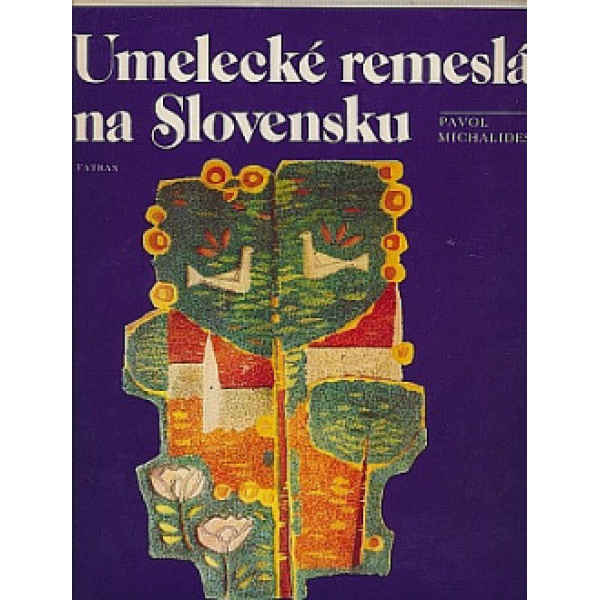 Umelecké remeslá na Slovensku - Pavol Michalides