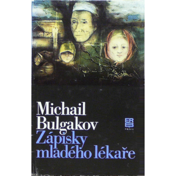 Zápisky mladého lékaře - Michail Afanasjevič Bulgakov