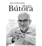 Martin Bútora. Rozhovory o časoch, ktoré sme žili a žijeme – Ján Štrasser