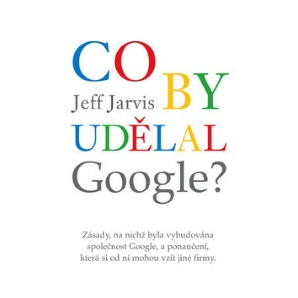 Co by udělal Google? - Jeff Jarvis