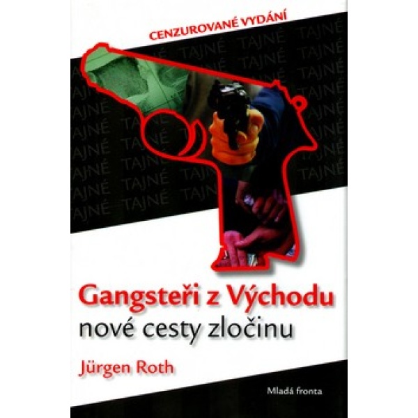 Gangsteři z Východu - nové cesty zločinu - Jürgen Roth