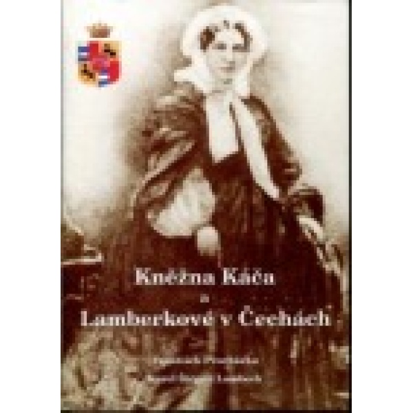 Kněžna Káča a Lamberkové v Čechách - František Procházka
