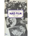 Náš film: Kapitoly z dějin (1896 – 1945) – Luboš Bartošek