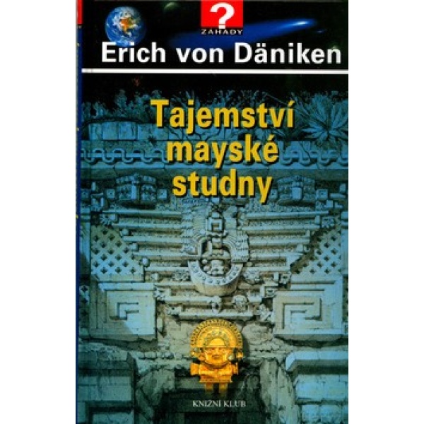 Tajemství mayské studny - Erich von Däniken