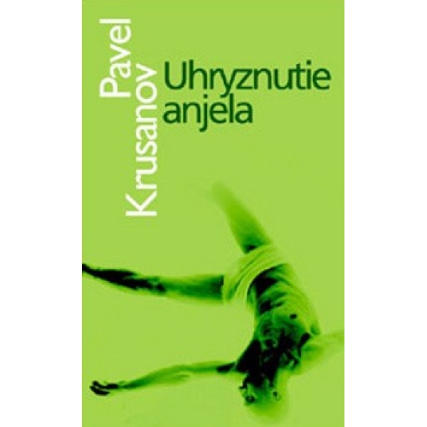 Uhryznutie anjela - Pavel Krusanov