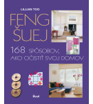 Feng šuej-168 spôsobov, ako očistiť svoj domov – Kolektív autorov