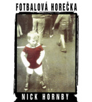 Fotbalová horečka – Nick Hornby