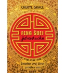 Feng šuej jednoducho – Cheryl Grace