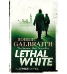 Lethal White (Cormoran Strike 4) – Robert Galbraith