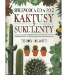 Kaktusy & sukulenty – sprievodca od A po Z – Terry Hewitt