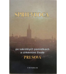 Sprievodca po sakrálnych pamiatkach a cirkevnom živote Prešova – Peter Švorc