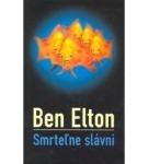 Smrteľne slávni – Ben Elton,