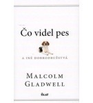 Čo videl pes a iné dobrodružstvá – Malcolm Gladwell