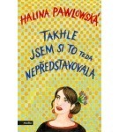 Takhle jsem si to teda nepředstavovala – Halina Pawlowská