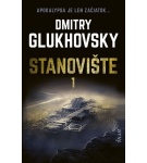Stanovište – 1. diel – Dmitry Glukhovsky (Nová)