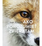 Ako porozumieť zvieratám – Ivan Kňaze (Nová)