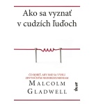 Ako sa vyznať v cudzích ľuďoch – Malcolm Gladwell (Nová)