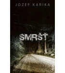 Smršť – Jozef Karika (Nová)