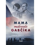 Mama milovala Gabčíka – Veronika Homolová… (Nová)
