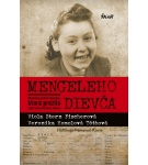 Mengeleho dievča – Skutočný príbeh Slovenky, ktorá prežila štyri koncentračné tábory – V. Stern Fischerová, V… (Nová)