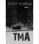 Tma – Jozef Karika (Nová)