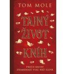 Tajný život kníh: Prečo knihy znamenajú viac než slová – Tom Mole (Nová)