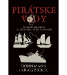 Pirátske vody: História pirátstva od staroveku až po súčasnosť – Don Mann, Kraig Becker (Nová)