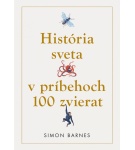 História sveta v príbehoch 100 zvierat – Simon Barnes (Nová)