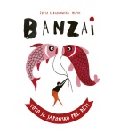 Banzai: Toto je Japonsko pre deti – Zofia Fabjanowska-Micy… (Nová)