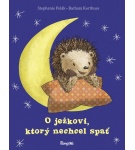 O ježkovi, ktorý nechcel spať – Stephanie Polák (Nová)