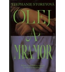 Olej a mramor, 2. vydanie – Stephanie Storeyová (Nová)