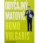 Obyčajný Matovič. Homo vulgaris – Peter Bárdy (Nová)