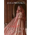 Princezná z Izmiru – Jana Pronská (Nová)