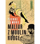 Maliar z Moulin Rouge – Pierre La Mure (Nová)