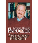 Peštiansky perkelt – Martin Gregor Papucsek