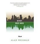 Svet bez nás – Alan Weisman