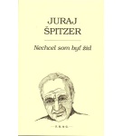 Nechcel som byť žid – Juraj Špitzer