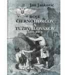 Boje Čiernohorcov a túžby Slovákov (1839 – 1914) – Ján Jankovič