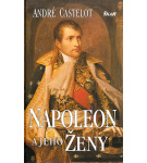 Napoleon a jeho ženy – André Castelot