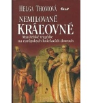 Nemilované kráľovné – Manželské tragédie na európskych kniežacích dvoroch – Helga Thoma