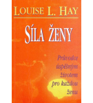 Síla ženy: Průvodce úspěšným životem pro každou ženu – Louise L. Hay