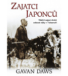 Zajatci Japonců: Váleční zajatci druhé světové války v Tichomoří – Gavan Daws