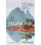 Harmonie energií pro všední den – Čínská a tibetská cvičení pro uvolnění a získání energetické rovnováhy – Ulli Olvedi