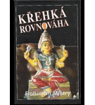 Křehká rovnováha – Rohinton Mistry