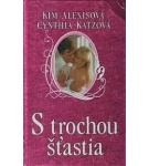 S trochou šťastia – Kim Alexis