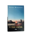 V ten večer – Susan Minot